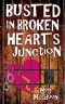 [Cozy Matchmaker Mysteries 02] • Busted in Broken Hearts Junction
